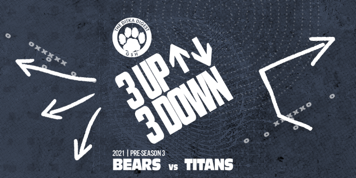3 up 3 down Bears vs Titans